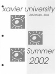 2002 Xavier University Summer Sessions Class Schedule Course Catalog by Xavier University, Cincinnati, OH