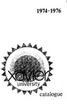 1974-1976 Xavier University College of Arts and Sciences, College of Business Administration, The College of Continuing Education, Graduate School Course Catalog by Xavier University, Cincinnati, OH