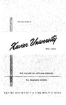 1957-1958 Xavier University The College of Arts and Sciences, The Graduate School Course Catalog