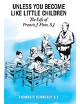 Unless You Become Like Little Children: The Life of Francis J. Finn, S.J. by Thomas P. Kennealy