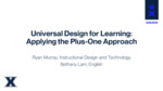 Universal Design for Learning: Applying the Plus-One Approach by Ryan Murray and Bethany Lam
